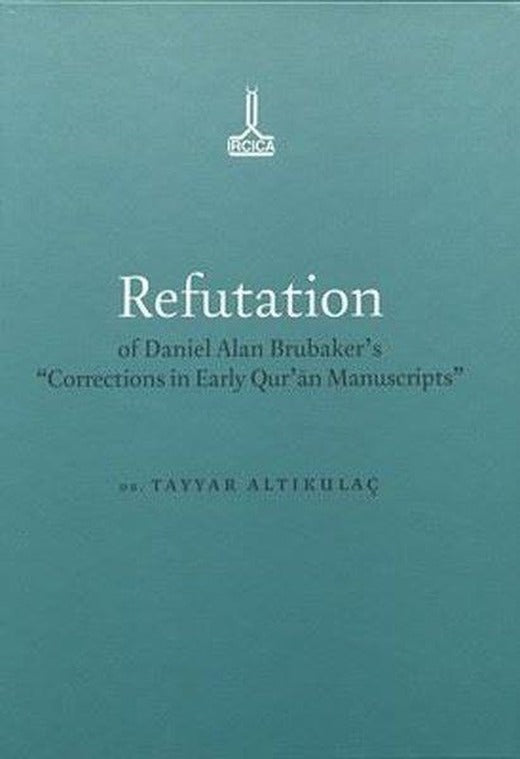 Refutation of Daniel Alan Brubaker's Corrections in Early Qur'an Manuscripts | IRCICA Yayınları (Ciltli)