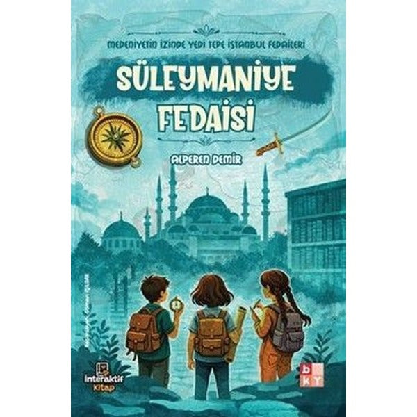Süleymaniye Fedaisi - Medeniyetin İzinde Yedi Tepe İstanbul Fedaileri | Babıali Kültür - BKY (İnce Kapak)