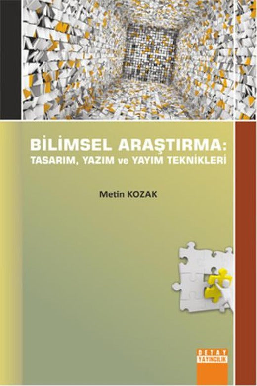 Bilimsel Araştirma: Tasarim Yazim ve Yayim Teknikleri | Detay Yayıncılık (İnce Kapak)