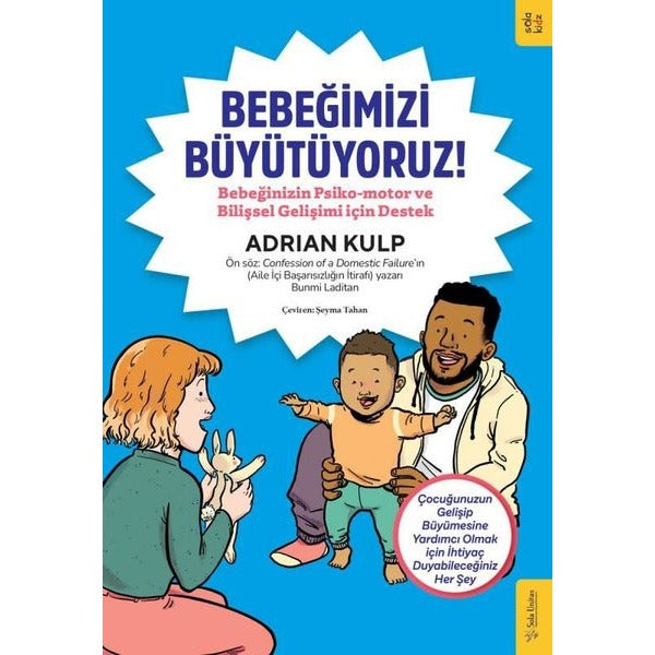 Bebeğimizi Büyütüyoruz! Bebeğinizin Psiko - motor ve Bilişsel Gelişimi için Destek | Sola Kidz (İnce Kapak)