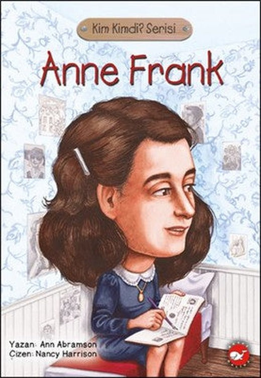 Kim Kimdi? Serisi - Anne Frank | Beyaz Balina Yayınları