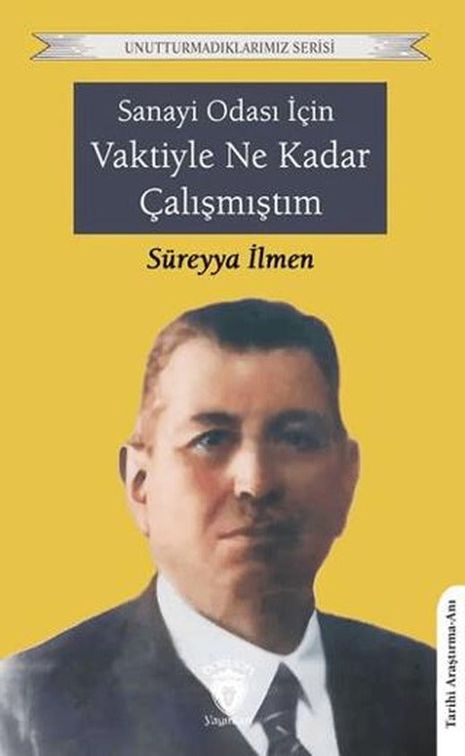 Sanayi Odası İçin Vaktiyle Ne Kadar Çalışmıştım | Dorlion Yayınları (Ciltsiz)