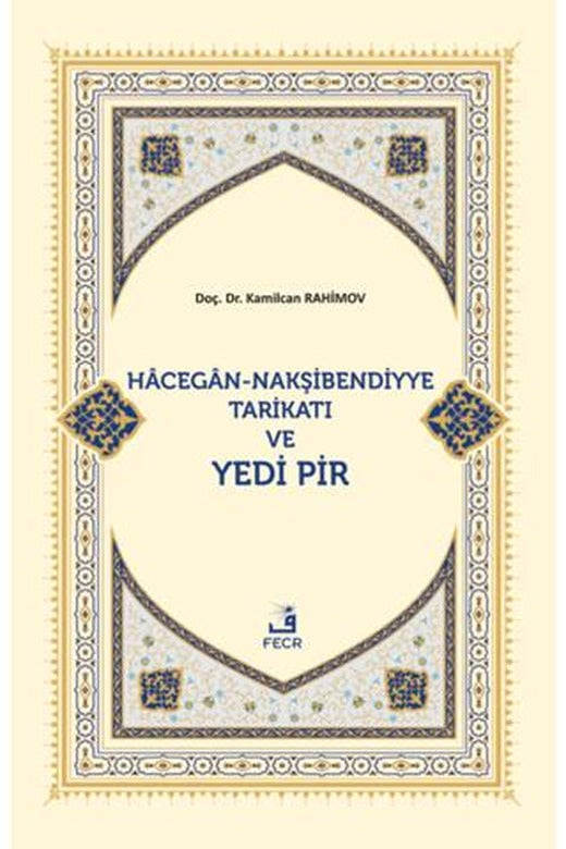 Hacegan-Nakşibendiyye Tarikatı ve Yedi Pir
