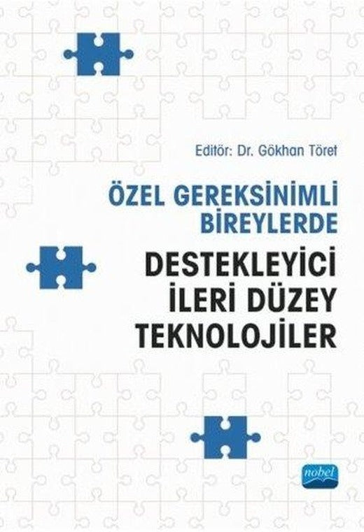 Özel Gereksinimli Bireylerde Destekleyici İleri Düzey Teknolojiler | Nobel Akademik Yayıncılık (İnce Kapak)