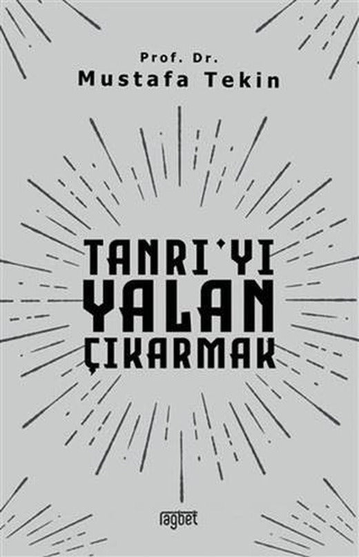 Tanrı'yı Yalan Çıkarmak | Rağbet Yayınları (Ciltsiz)