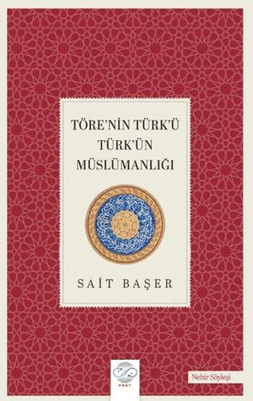 Töre’nin Türk’ü Türk’ün Müslümanlığı | Post Yayınevi (Ciltsiz)