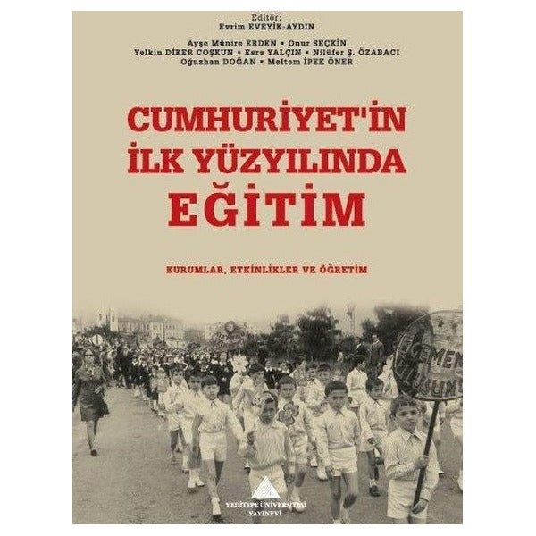 Cumhuriyet'in İlk Yüzyılında Eğitim: Kurumlar, Etkinlikler ve Öğretim | Yeditepe Üniversitesi Yayınevi