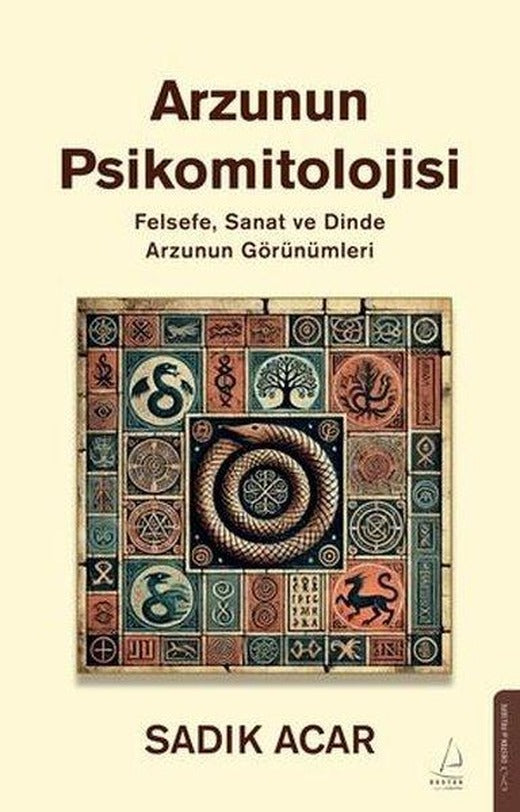 Arzunın Psikomitolojisi - Felsefe Sanat ve Dinde Arzunun Görünümleri | Destek Yayınları (İnce Kapak)