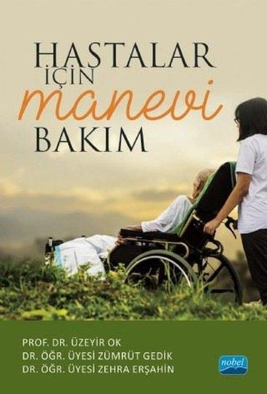 Hastalar İçin Manevi Bakım | Nobel Akademik Yayıncılık (İnce Kapak)