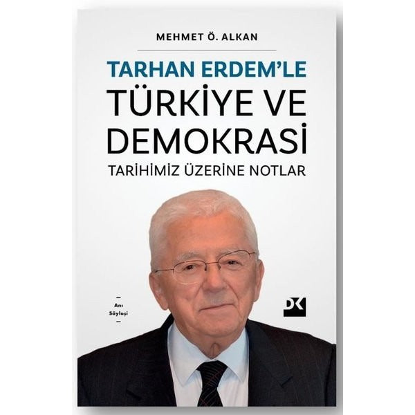 Tarhan Erdem'le Türkiye ve Demokrasi - Tarihimiz Üzerine Notlar |Doğan Kitap (İnce Kapak)