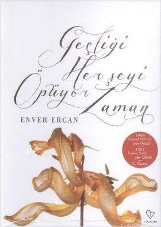 Geçtiği Her Şeyi Öpüyor Zaman | Varlık Yayınları (İnce Kapak)