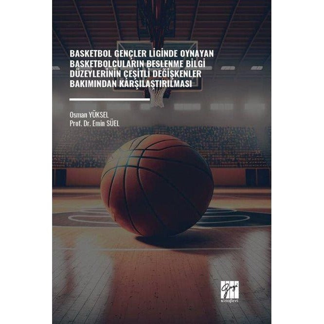 Basketbol Gençler Liginde Oynayan Basketbolcuların Beslenme Bilgi Düzeylerinin Çeşitli Değişkenler Bakımından Karşılaştırılması