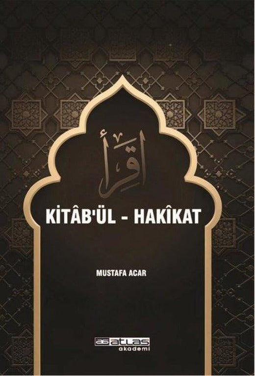 Kitab'ül- Hakikat | Atlas Akademi Yayınları (İnce Kapak)