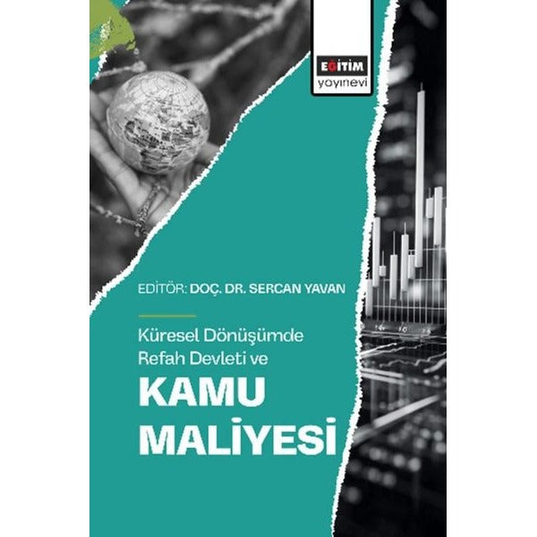 Küresel Dönüşümde Refah Devleti ve Kamu Maliyesi | Eğitim Yayınevi (İnce Kapak)