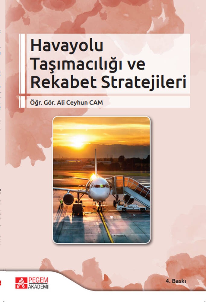 Havayolu Taşımacılığı ve Rekabet Stratejileri | Pegem Akademi Yayıncılık (Ciltsiz)