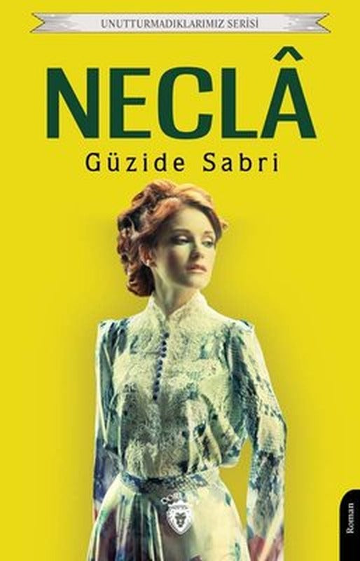 Necla - Unutturmadıklarımız Serisi | Dorlion Yayınevi