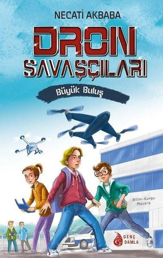 Dron Savaşçıları-Büyük Buluş | Genç Damla Yayınevi (Ciltli)