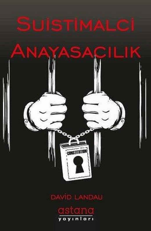 Suistimalci Anayasacılık | Astana Yayınları (İnce Kapak)