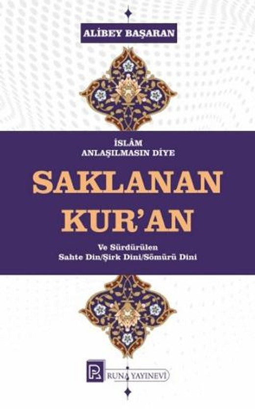 İslam Anlaşılmasın Diye Saklanan Kur’an