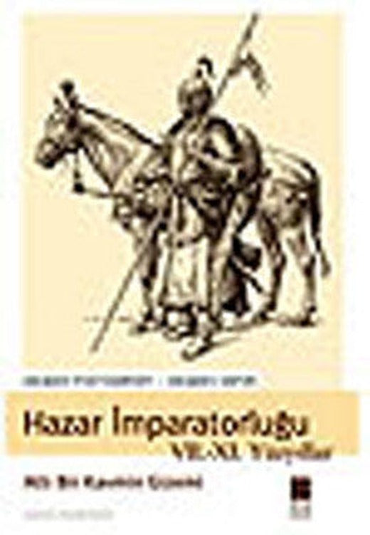 Hazar İmparatorluğu 7-11 Yüzyıllar-Atlı Bir Kavmin Gizemi | Bilge Kültür Sanat