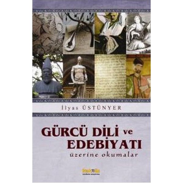 Gürcü Dili ve Edebiyatı Üzerine Okumalar | Kaknüs Yayınları (İnce Kapak)