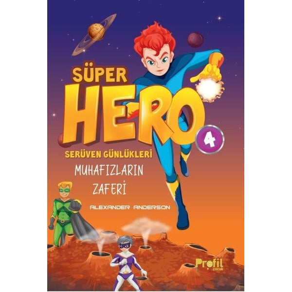Süper Hero Muhafızların Zaferi  -  Serüven Günlükleri 4 | Profil Çocuk (İnce Kapak)