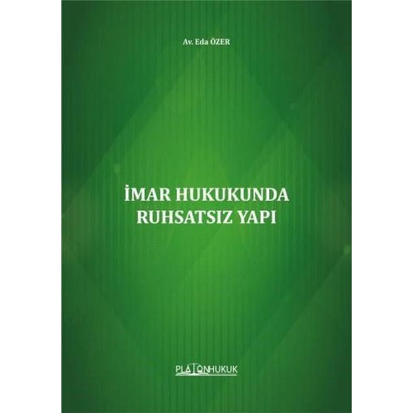 İmar Hukukunda Ruhsatsız Yapı