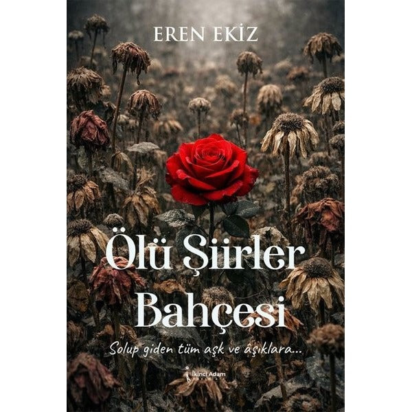 Ölü Şiirler Bahçesi | İkinci Adam Yayınları (İnce Kapak)