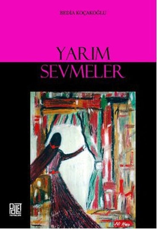 Yarım Sevmeler | Palet Yayınları