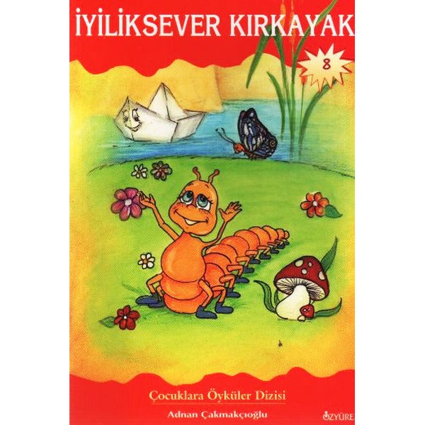 İyiliksever Kırkayak | Özyürek Yayınevi (İnce Kapak)