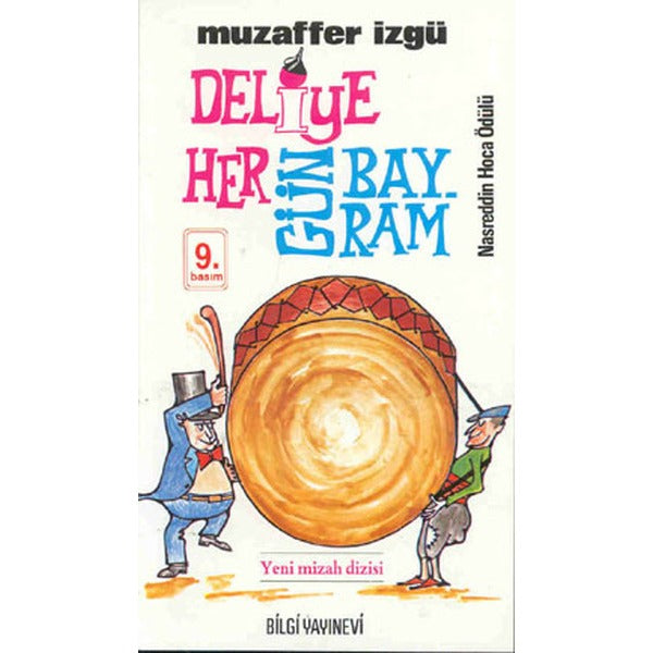 Deliye Hergün Bayram | Bilgi Yayınevi - Muzaffer İzgü / Bütün Eserleri Dizisi (İnce Kapak)