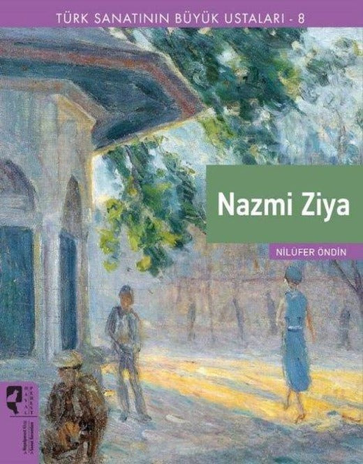 Nazmi Ziya - Türk Sanatının Büyük Ustaları 8 | Hayalperest Yayınevi (İnce Kapak)