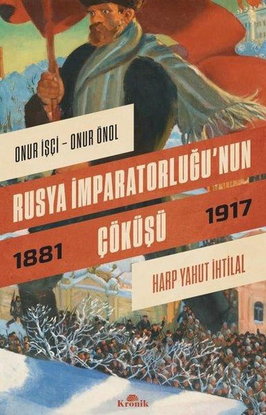 Rusya İmparatorluğu'nun Çöküşü 1881-1917 | Kronik Kitap (İnce Kapak)