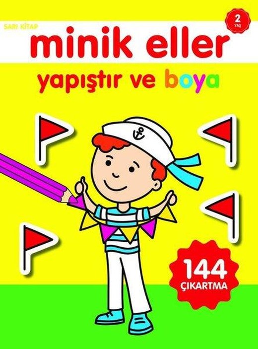 Minik Eller Yapıştır ve Boya Sarı Kitap 2 Yaş | 0-6 Yaş Yayınları (İnce Kapak)