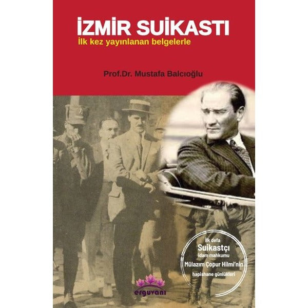 İzmir Suikastı - İlk Kez Yayınlanan Belgelerle | Erguvani