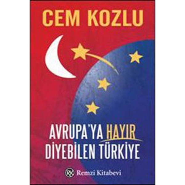 Avrupa'ya Hayır Diyebilen Türkiye | Remzi Kitabevi