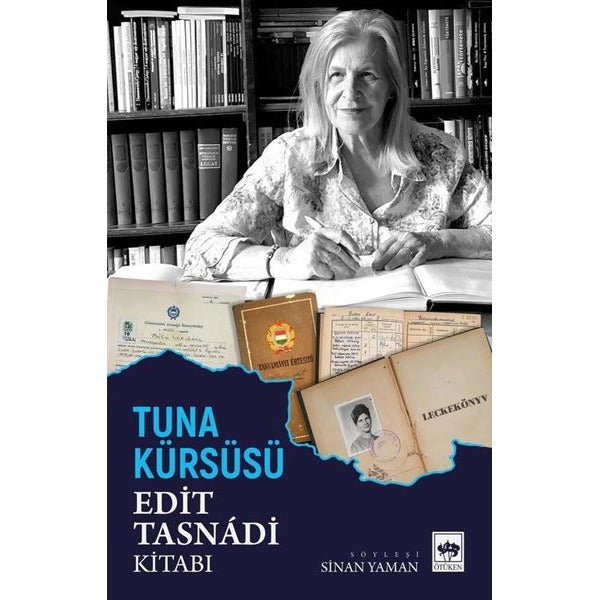 Tuna Kürsüsü - Edit Tasnadi Kitabı | Ötüken Neşriyat Yayınları