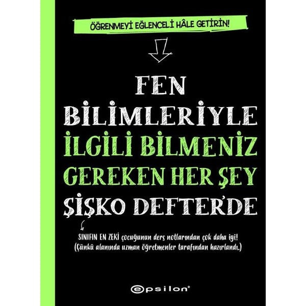 Fen Bilimleriyle İlgili Bilmeniz Gereken Her Şey Şişko Defter'de | Epsilon Yayınevi (Ciltli)