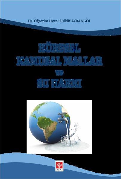 Küresel Kamusal Mallar ve Su Hakkı | Ekin Basım Yayın (İnce Kapak)  - Resim 1