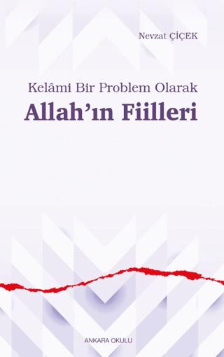 Kelâmi Bir Problem Olarak Allah’ın Fiilleri | Ankara Okulu Yayınları (Ciltsiz)  - Resim 1