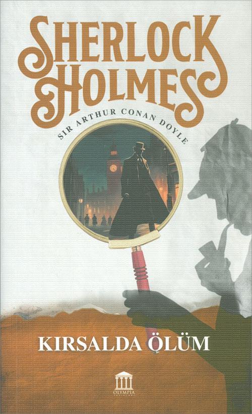 Sherlock Holmes - Kırsalda Ölüm - Sir Arthur Conan Doyle - Olympia Yayınları
