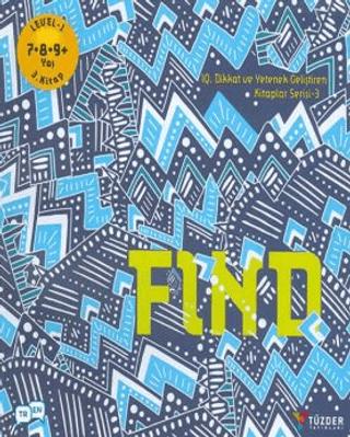 Find - IQ Dikkat ve Yetenek Geliştiren Kitaplar Serisi -3 (Level 1) (7-8-9 Yaş) | TÜZDER Yayınları (Ciltsiz)  - Resim 1