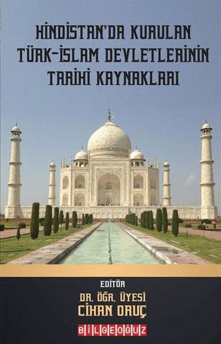 Hindistan'da Kurulan Türk - İslam Devletlerinin Tarihi Kaynakları | Bilgeoğuz Yayınları (Ciltsiz)  - Resim 1