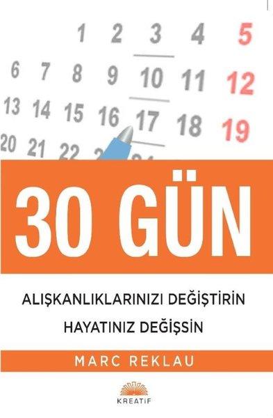 30 Gün Alışkanlıklarınızı Değiştirin Hayatınız Değişsin | Kreatif (İnce Kapak)  - Resim 1