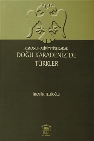 Osmanlı Hakimiyetine Kadar Doğu Karadeniz’de Türkler