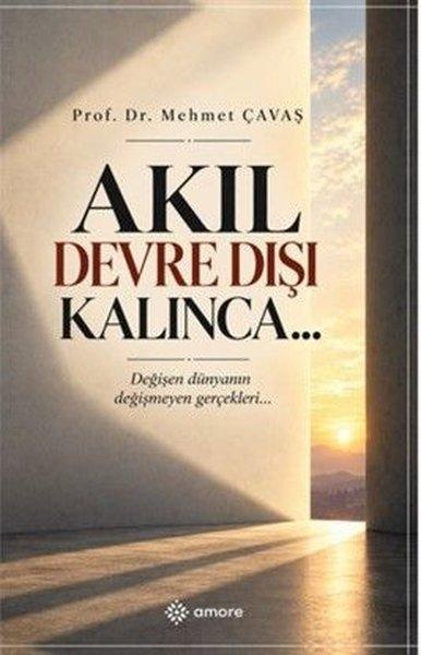 Akıl Devre Dışı Kalınca | Amore Yayınları (İnce Kapak)  - Resim 1