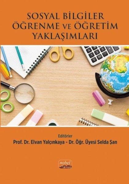 Sosyal Bilgiler Öğrenme ve Öğretim Yaklaşımları | Nobel Bilimsel Eserler (İnce Kapak)  - Resim 1