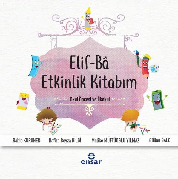 Elif-Ba Etkinlik Kitabım-Okul Öncesi ve İlkokul | Ensar Neşriyat (İnce Kapak)  - Resim 1