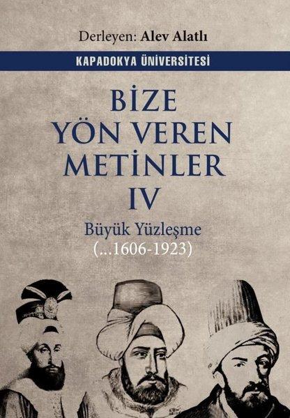 Bize Yön Veren Metinler 4 - Büyük Yüzleşme 1606 - 1923 | Kapadokya Üniversitesi Yayınları (İnce Kapak)  - Resim 1