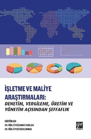 İşletme ve Maliye Araştırmaları: Denetim, Vergileme, Üretim ve Yönetim Açısından Şeffaflık | Gazi Kitabevi (Ciltsiz)  - Resim 1